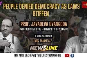 People denied democracy as laws stiffen - Prof. Jayadeva Uyangoda - 2023.04.19