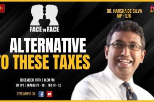 Face to Face - Alternative to these taxes - Dr. Harsha De Silva - 2023.12.19