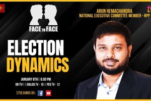 Face to Face - Arun Hemachandra - Election Dynamics - 2024.01.08