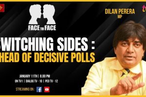 Face to Face | Dilan Perera | Switching sides ahead of decisive polls - 2023.01.11