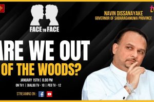 Face to Face | Navin Dissanayake | Are we out of the woods? - 2024.01.15