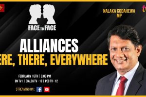 Face to Face | Nalaka Godahewa | Alliances : here, there , everywhere - 2024.02.16