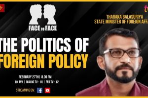 Face to Face | Tharaka Balasuriya | The Politics of Foreign Policy - 2024.02.27