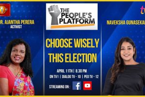 The People's Platform | Dr. Ajantha Perera | Choose Wisely This Election - 2024.04.11