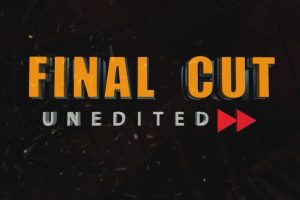 Final Cut Unedited - 2024.05.21