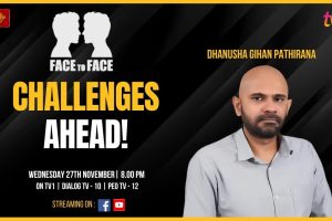 Challenges Ahead! Dhanusha Gihan Pathirana, on Face To Face - 2024.11.27