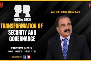 Transformation of Security and Governance. Maj. Gen. Aruna Jayasekara on Face To Face