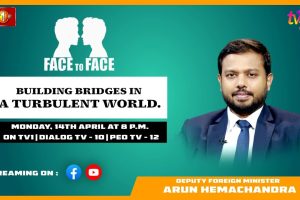 Building Bridges In A Turbulent World. Deputy Foreign Minister Arun Hemachandra on Face To Face