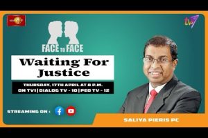 Waiting For Justice. Saliya Pieris PC on Face To Face - 2025.04.17