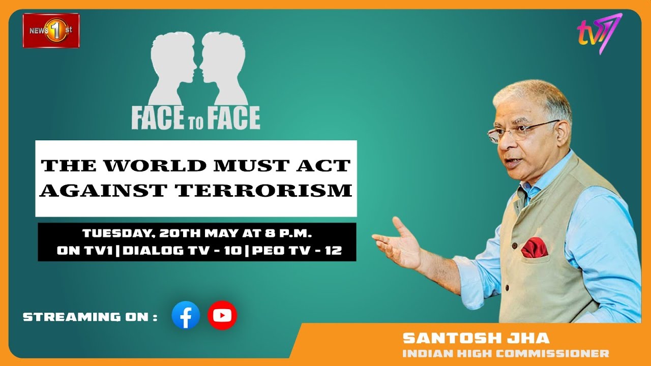 The World Must Act Against Terrorism. Santosh Jha, Indian High Commissioner to Sri Lanka